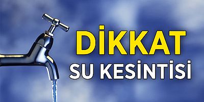 DİKKAT!!! Iğdır’da 24 Saatlik Su Kesintisi